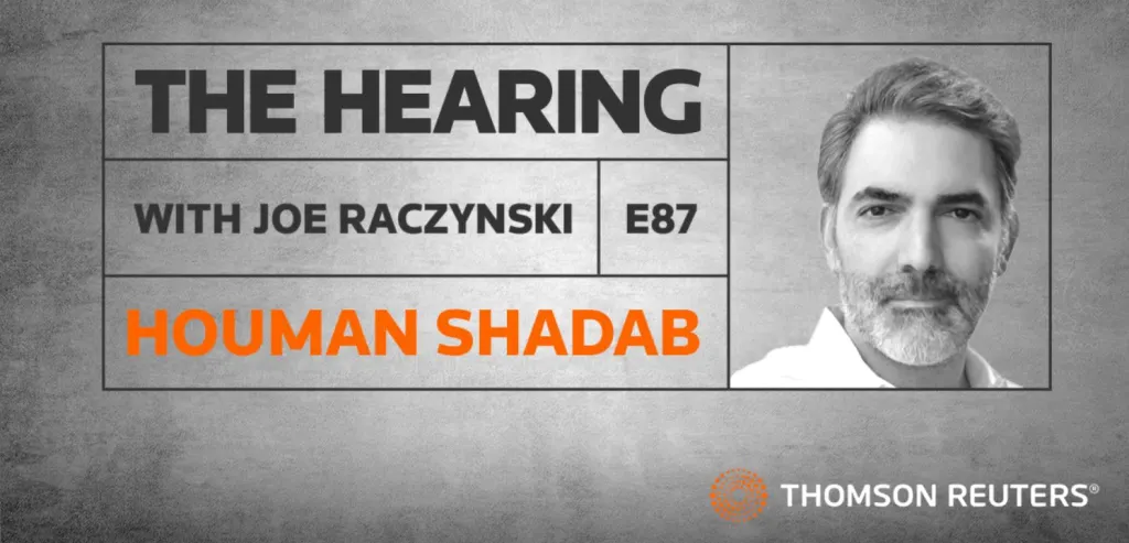 Podcast: The Hearing – Houman Shadab, Professor of Law NYLS